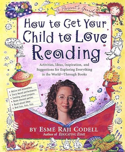cover image HOW TO GET YOUR CHILD TO LOVE READING: From a Teacher Who Really Knows