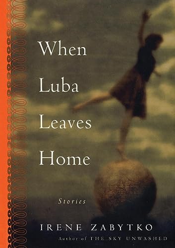 cover image WHEN LUBA LEAVES HOME: Stories