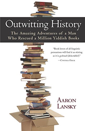 cover image OUTWITTING HISTORY: The Amazing Adventures of a Man Who Rescued a Million Yiddish Books
