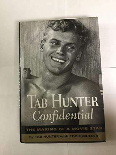 cover image Tab Hunter Confidential: The Making of a Movie Star