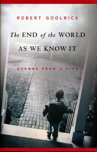 cover image The End of the World as We Know It: Scenes from a Life