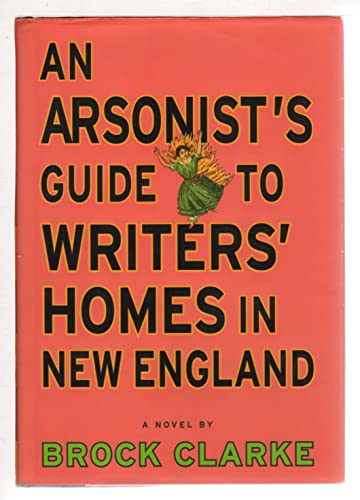 cover image An Arsonist's Guide to Writers' Homes in New England