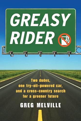 cover image Greasy Rider: Two Dudes, One Fry-Oil-Powered Car, and a Cross-Country Search for a Greener Future