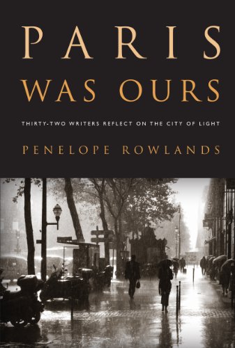 cover image Paris Was Ours: Thirty-two Writers Reflect on the City of Light
