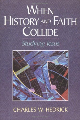 cover image When History and Faith Collide: Studying Jesus