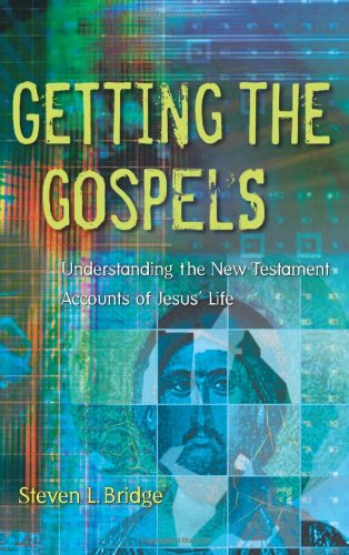 cover image GETTING THE GOSPELS: Understanding the New Testament's Accounts of Jesus' Life