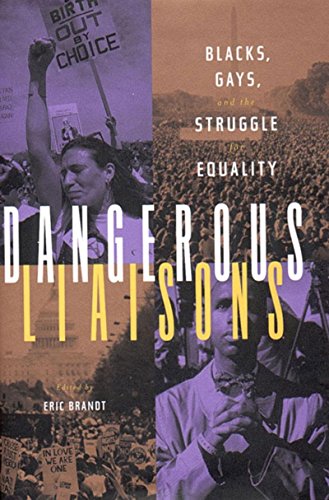 cover image Dangerous Liaisons: Blacks, Gays, and the Struggle for Equality
