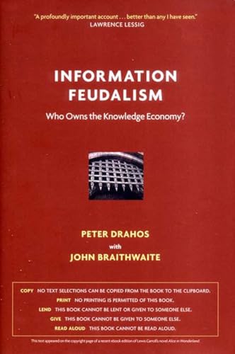 cover image INFORMATION FEUDALISM: Who Owns the Knowledge Economy?