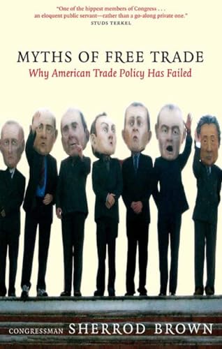 cover image Myths of Free Trade: Why America Trade Policy Has Failed