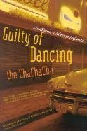 cover image GUILTY OF DANCING THE CHACHACH