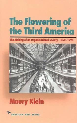 cover image The Flowering of the Third America: The Making of an Organizational Society, 1850-1920