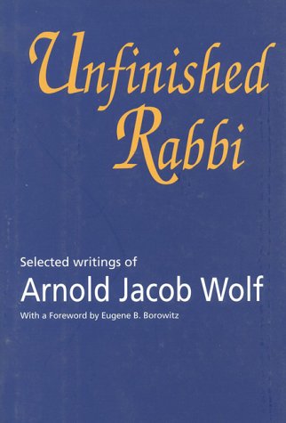 cover image Unfinished Rabbi: Selected Writings of Arnold Jacob Wolf