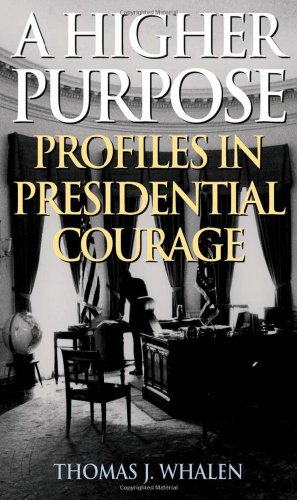 cover image A Higher Purpose: Profiles in Presidential Courage