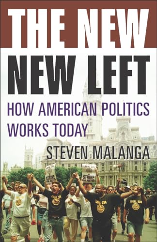 cover image The New New Left: How American Politics Works Today