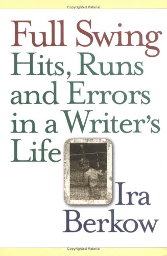 cover image Full Swing: Hits, Runs and Errors in a Writer's Life