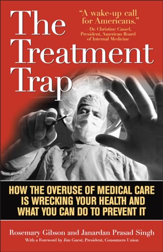 cover image The Treatment Trap: How the Overuse of Medical Care Is Wrecking Your Health and What You Can Do to Prevent It