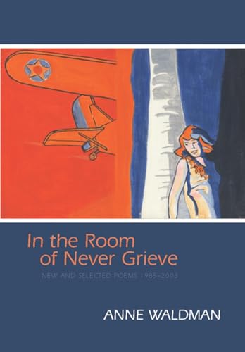 cover image IN THE ROOM OF NEVER GRIEVE: New and Selected Poems 1985–2003