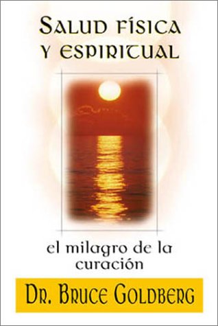 cover image Salud Fisica y Espiritual: El Milagro de la Curacion