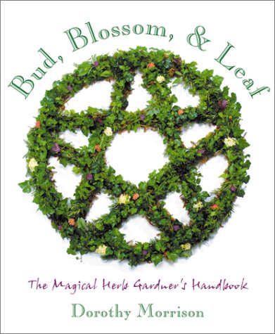 cover image Bud, Blossom, & Leaf: The Magical Herb Gardener's Handbook