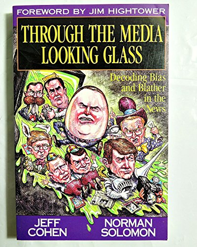 cover image Through the Media Looking Glass: Decoding Bias and Blather in the News