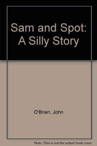 cover image Sam and Spot: A Silly Story