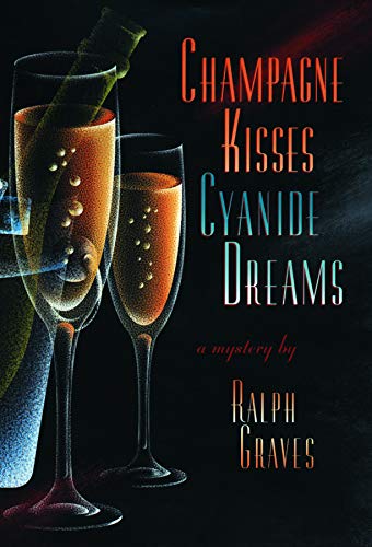 cover image CHAMPAGNE KISSES, CYANIDE DREAMS
