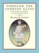 cover image THROUGH THE LOOKING GLASS: Further Adventures & Misadventures in the Realm of Children's Literature