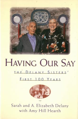 cover image Having Our Say: The Delany Sisters First 100 Years