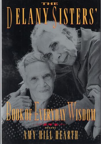 cover image The Delany Sisters' Book of Everyday Wisdom
