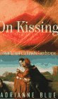 cover image On Kissing: Travels in an Intimate Landscape