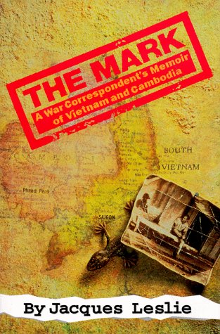 cover image The Mark: A War Correspondent's Memoir of Vietnam and Cambodia