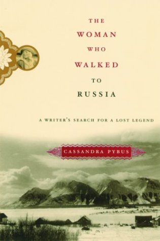 cover image The Woman Who Walked to Russia: A Writer's Search for a Lost Legend