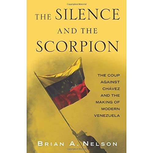 cover image The Silence and the Scorpion: The Coup Against Chavez and the Making of Modern Venezuela