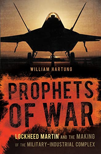 cover image Prophets of War: Lockheed Martin and the Making of the Military-Industrial Complex 