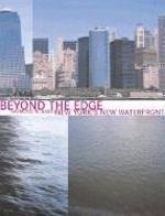cover image Beyond the Edge: New York's New Waterfront