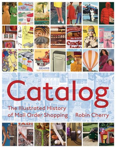 cover image Catalog: An Illustrated History of Mail-Order Shopping