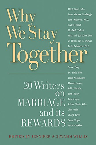 cover image Why We Stay Together: 25 Writers on Marriage and Its Rewards