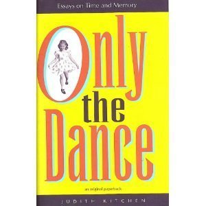 cover image Only the Dance: Essays on Time and Memory