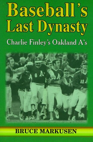 cover image Baseball's Last Dynasty: The Oakland A's