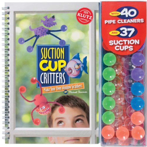 cover image Suction Cup Critters: Make Your Own Window Grabbers [With 50 Pipe Cleaners & 27 Suction Cups]