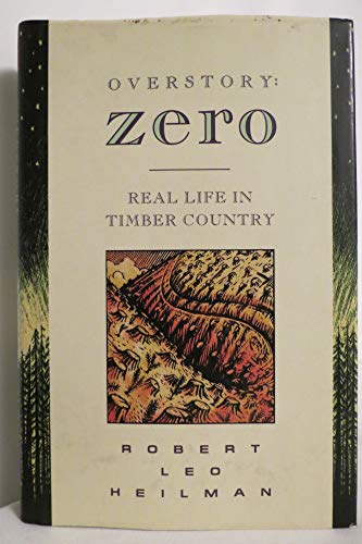 cover image Overstory-- Zero: Real Life in the Timber Country of Oregon