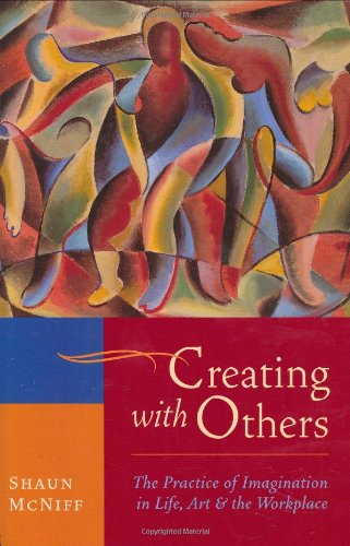 cover image Creating with Others: The Practice of Imagination in Life, Art, and the Workplace