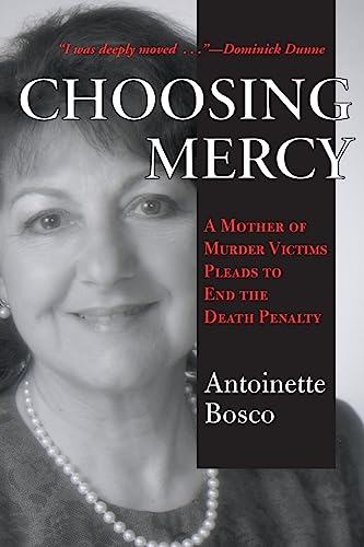 cover image CHOOSING MERCY: A Mother of Murder Victims Pleads to End the Death Penalty