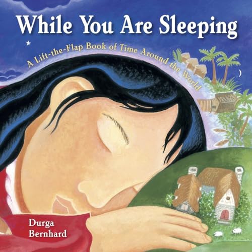 cover image While You Are Sleeping: A Lift-the-Flap Book of Time Around the World