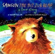cover image Samson the Hot Tub Bear: A True Story