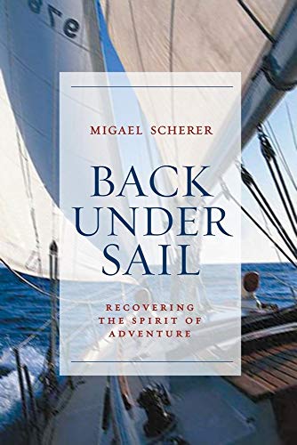 cover image BACK UNDER SAIL: Recovering the Spirit of Adventure