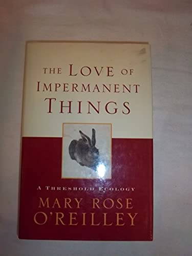 cover image The Love of Impermanent Things: A Threshold Ecology