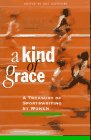 cover image A Kind of Grace: A Treasury of Sportswriting by Women
