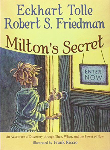 cover image Milton’s Secret: An Adventure of Discovery Through Then, When, and the Power of Now