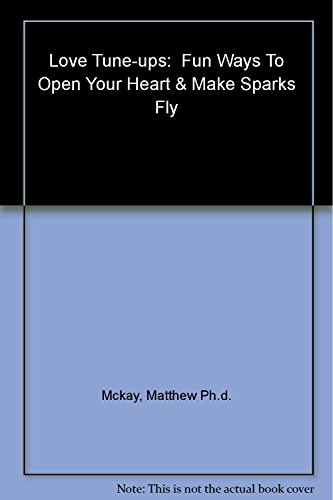 cover image Love Tune-Ups: 52 Fun Ways to Open Your Heart & Make Sparks Fly